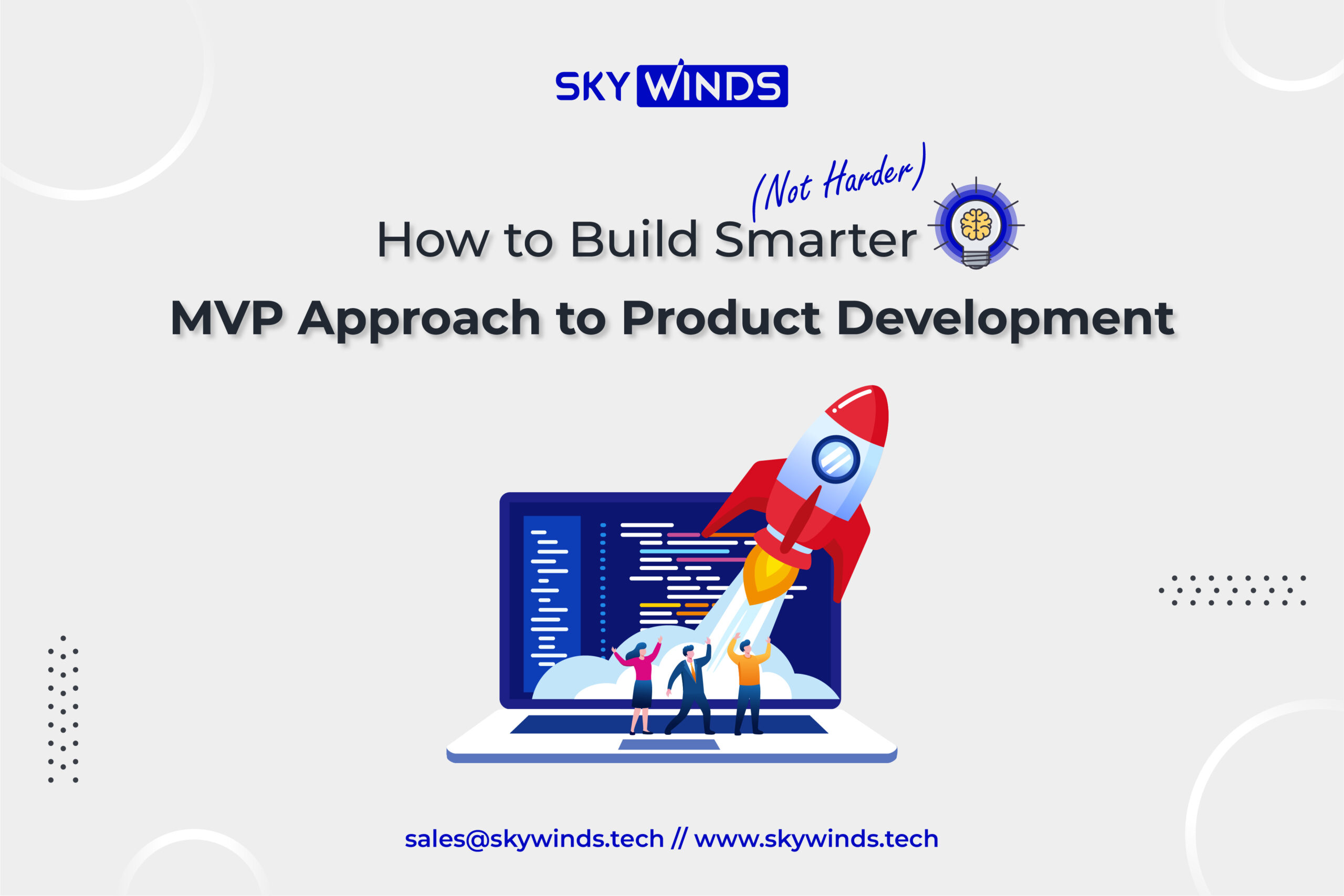 How to Build Smarter, Not Harder: MVP Approach to Product Development How to Build Smarter, Not Harder: MVP Approach to Product Development